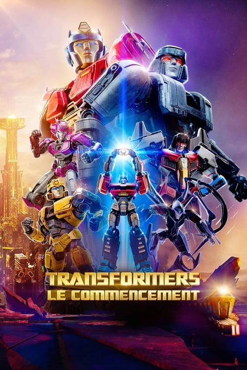 Transformers : Le Commencement streaming gratuit vf vostfr 